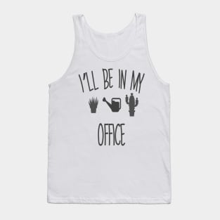 Regalo a tema di giardinaggio per un giardiniere Maglietta, I'll be in my office Tank Top